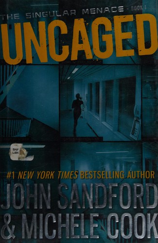Uncaged (Singular Menace) by John Sandford