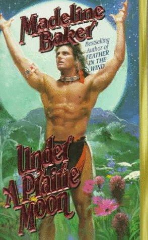 Under a Prairie Moon (Time Travel #5) by Madeline Baker