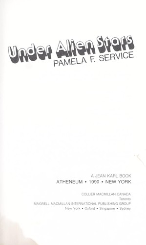 Under alien stars by Pamela F. Service