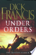 Under Orders by Dick Francis
