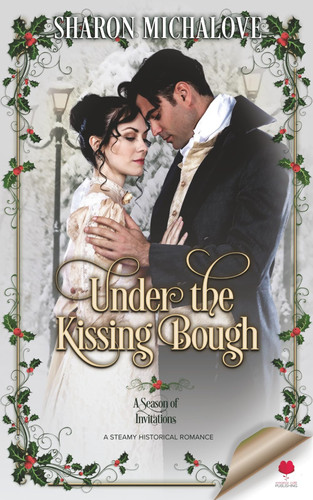 Under the Kissing Bough: A Regency Holiday Romantic Thriller (A Season of Invitations, Book 1) by Michalove, Sharon