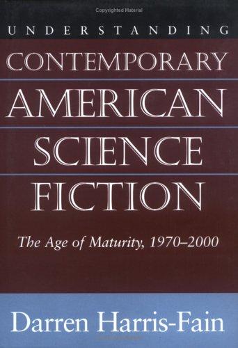 Understanding Contemporary American Science Fiction by Darren Harris-Fain