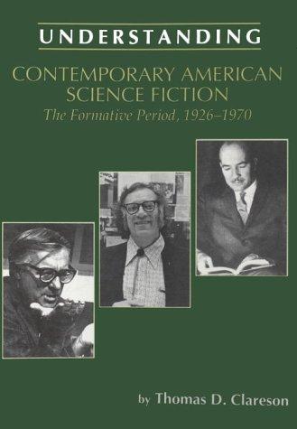 Understanding Contemporary American Science Fiction by Thomas D. Clareson