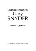 Understanding Gary Snyder by Patrick D. Murphy