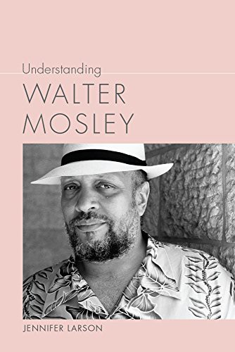 Understanding Walter Mosley by Jennifer Larson