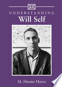 Understanding Will Self by M. Hunter Hayes