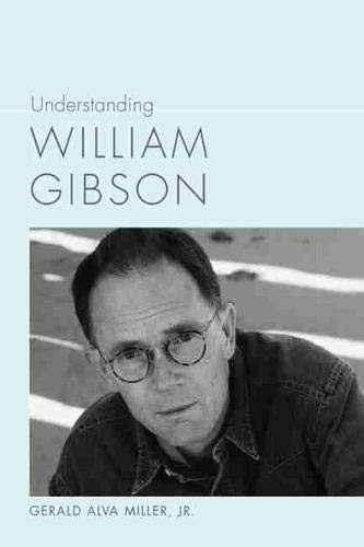 Understanding William Gibson by Gerald Alva Miller