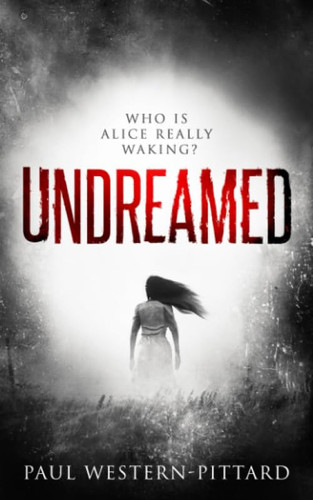Undreamed: Who is Alice really waking? by Western-Pittard, Paul