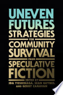 Uneven Futures by Ida Yoshinaga