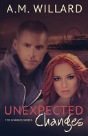 Unexpected Changes by A. M. Willard