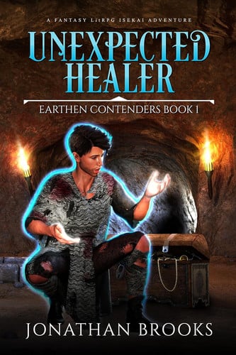 Unexpected Healer : a Fantasy LitRPG Isekai Adventure by Jonathan Brooks