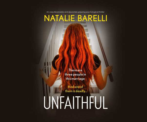 Unfaithful: An unputdownable and absolutely gripping psychological thriller by Barelli, Natalie
