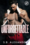 Unforgettable by S.B. Alexander