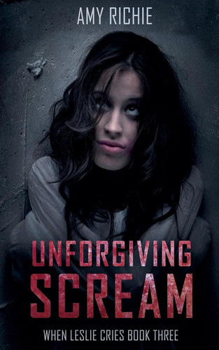 Unforgiving Scream by Amy Richie