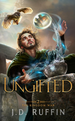 Ungifted: An Epic Fantasy Adventure (The Kingdom War) by Ruffin, J.D.