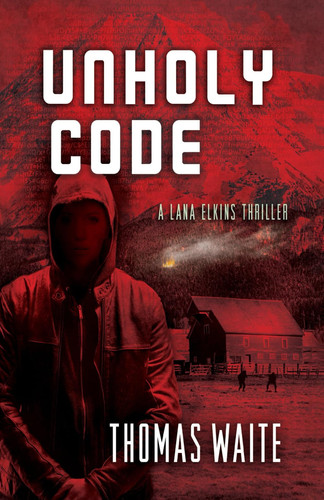 Unholy Code (A Lana Elkins Thriller) by Waite, Thomas