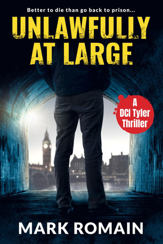 Unlawfully at Large (a London Noir Crime Thriller) by Mark Romain
