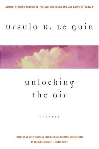 Unlocking the Air by Ursula K. Le Guin
