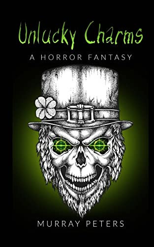 Unlucky Charms A Horror Fantasy by Murray Peters