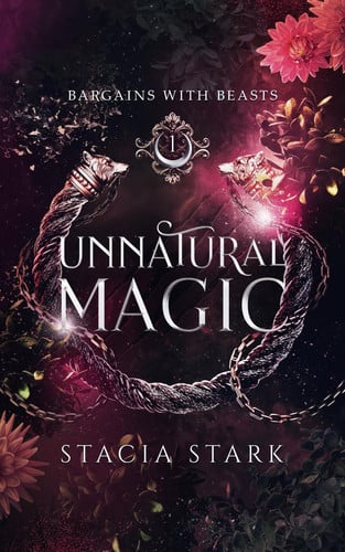 Unnatural Magic: A Paranormal Urban Fantasy Romance (Bargains with Beasts) by Stark, Stacia
