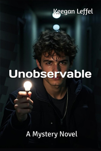 Unobservable by Leffel, Keegan