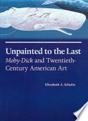 Unpainted to the Last by Elizabeth A. Schultz