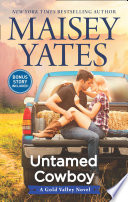 Untamed Cowboy (A Gold Valley Novel, Book 2) by Maisey Yates
