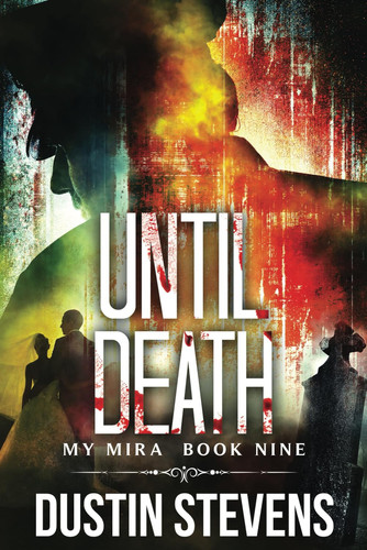 Until Death A Thriller by DUSTIN. STEVENS