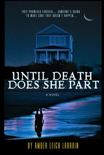 Until Death Does She Part by Amber Leigh Larrain