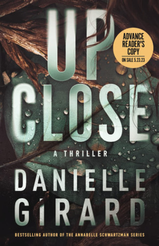 Up Close - Badlands Thriller Series Book 3 by Danielle Girard