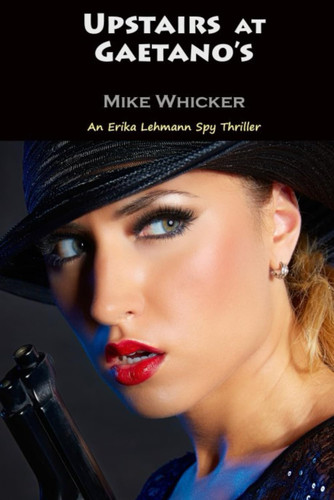 Upstairs at Gaetano's: an Erika Lehmann thriller by Whicker, Mike