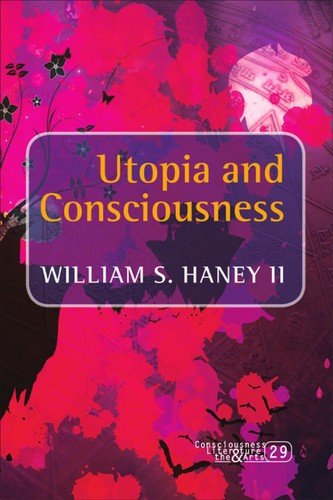 Utopia and consciousness by William S. Haney