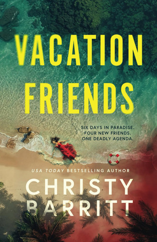 Vacation Friends A Thriller by Christy Barritt