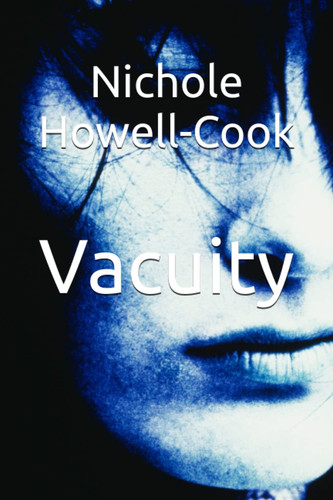Vacuity by NICHOLE. HOWELL-COOK