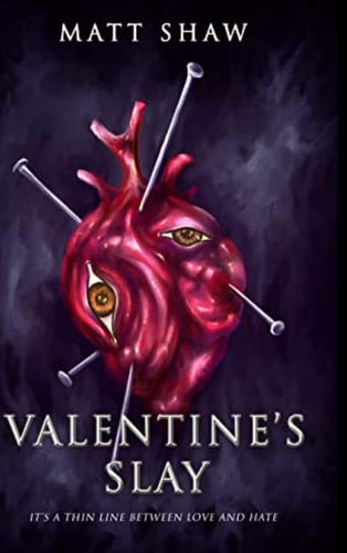 Valentine's Slay It's a Thin Line Between Love and Hate. by Matt Shaw