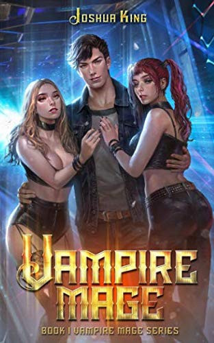 Vampire Mage An Urban Fantasy Harem by Joshua King