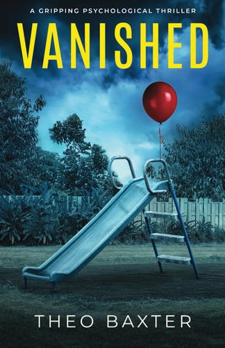 Vanished: a gripping psychological thriller by Baxter, Theo