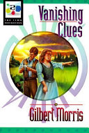 Vanishing Clues by Gilbert Morris