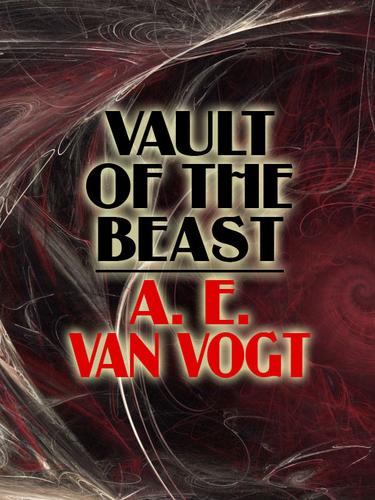 Vault of the Beast by A. E. van Vogt
