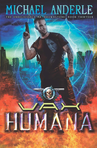 Vax Humana An Urban Fantasy Action Adventure by Michael Anderle