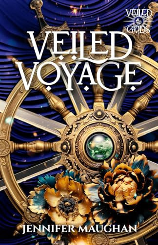 Veiled Voyage An Action Adventure Fantasy (Veiled Gods Series Book 1) by Jennifer Maughan