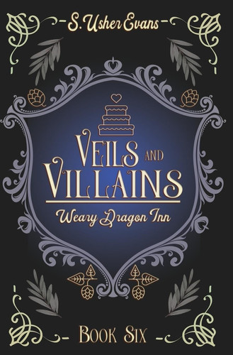 Veils and Villains A Cozy Fantasy Novel by S Usher Evans