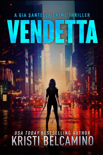 Vendetta (Gia Santella Crime Thriller Series) by Belcamino, Kristi