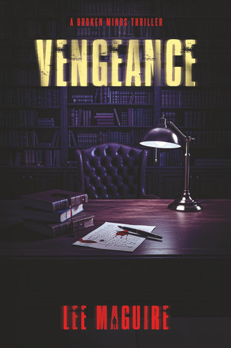 Vengeance (A Broken Minds Thriller) by Maguire, Lee