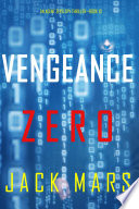 Vengeance Zero (An Agent Zero Spy Thriller—Book #10) by Jack Mars
