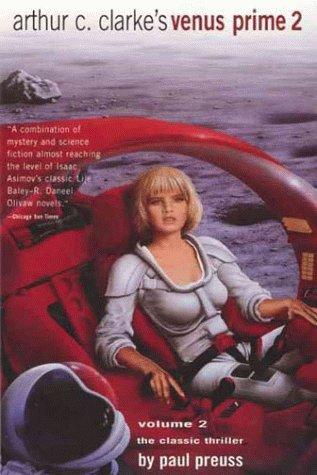 Venus Prime - Arthur C. Clarke's Venus Prime:(Vol. 2) by Paul Preuss