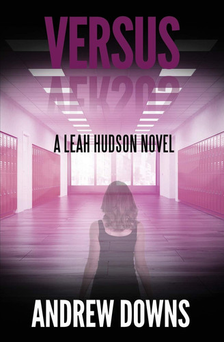 Versus A Leah Hudson Thriller by Andrew Downs