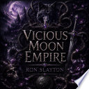 Vicious Moon Empire - Ron Slayton by Ron Slayton