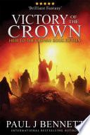 Victory of the Crown by Paul J Bennett