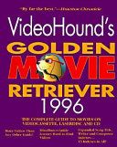 VideoHound's Golden Movie Retriever 1996 by VideoHound Editors